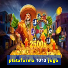 plataforma 1010 jogo